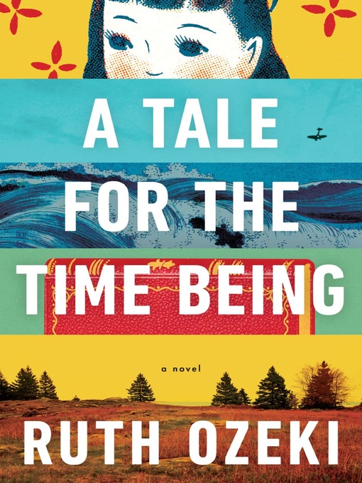 Title details for A Tale for the Time Being by Ruth Ozeki - Wait list